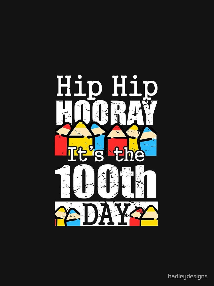 Hip Hip Hooray Its The 100th Day Elementary School 2 by hadleydesigns