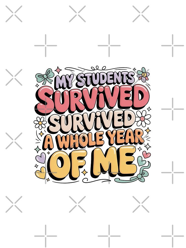 My Students Survived A Whole Year of Me Teacher Coquette Bow by ZACK ART