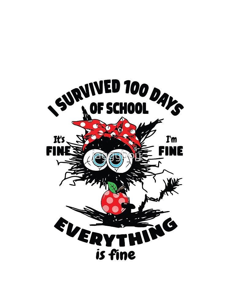 Funny Cat I Survived 100 Days Of School Its Fine I'm Fine by jaggyboy