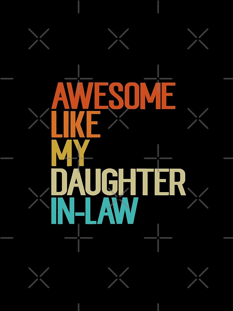 Awesome Like My Daughter In Law Funny Family Humor Retro by PatternFariss