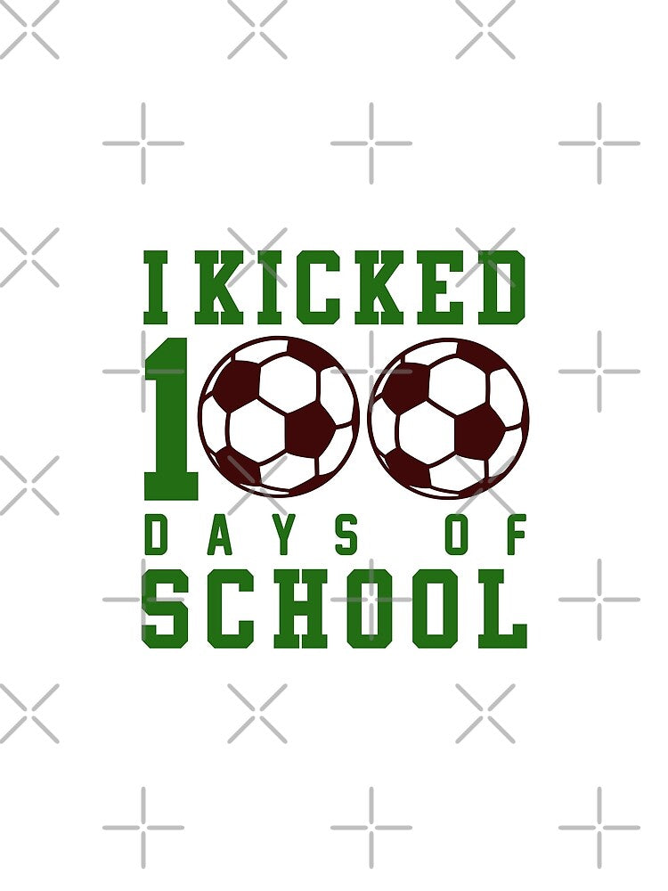 I Kicked 100 Days Of School Soccer by Smix Pixels