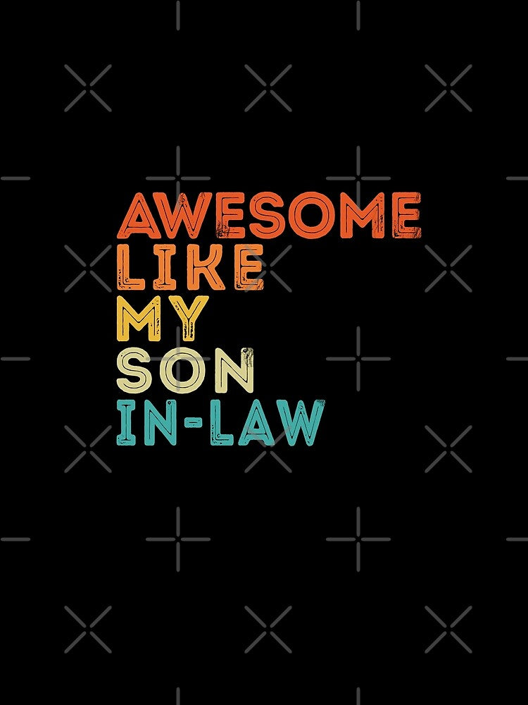 Awesome Like My Son In Law Funny Family Humor Vintage by PatternFariss