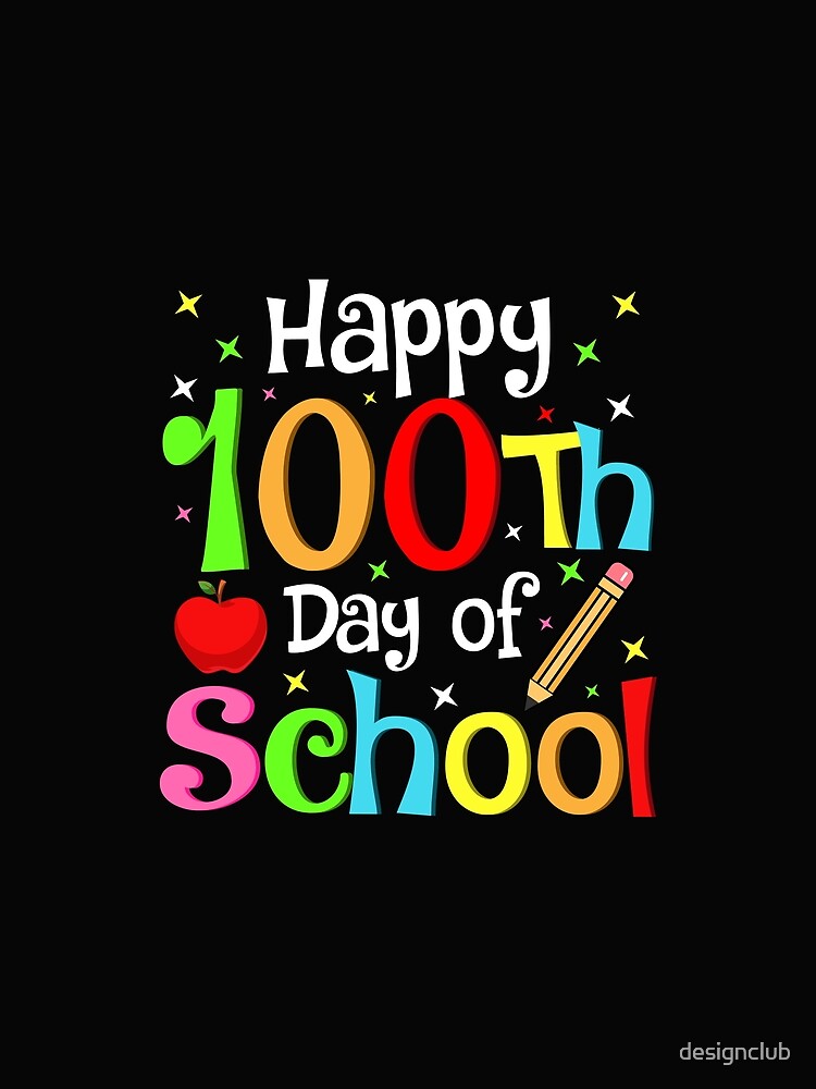 Happy 100th Days of School Kids by designclub
