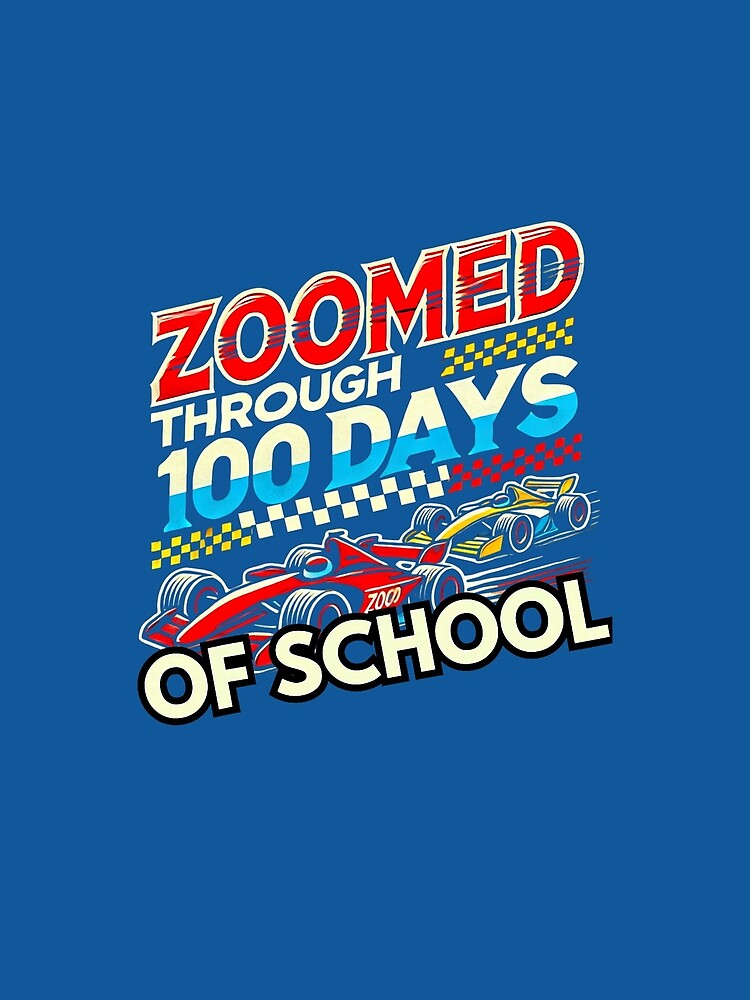 100 Days Of School Race Car Racing Happy 100th Day Of School by KevinorNorris