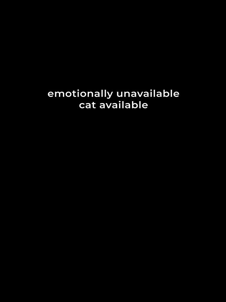 Emotionally Unavailable Cat Available - Funny Introvert Cat Mom Quote by noemierosli