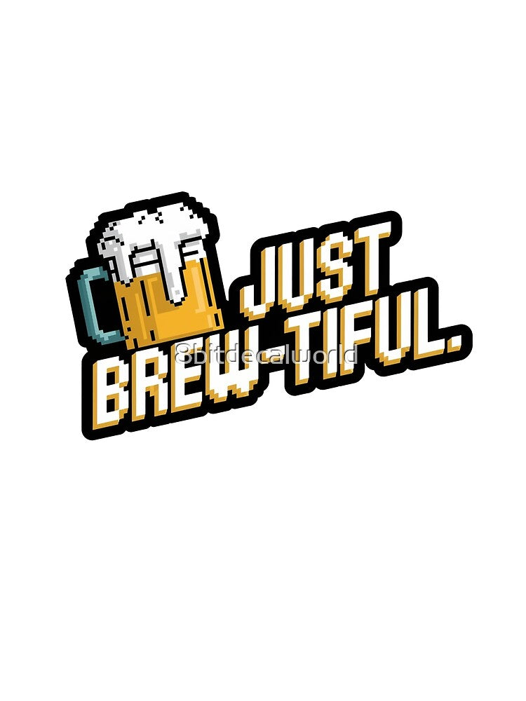 Just Brew-tiful. by 8bitdecalworld