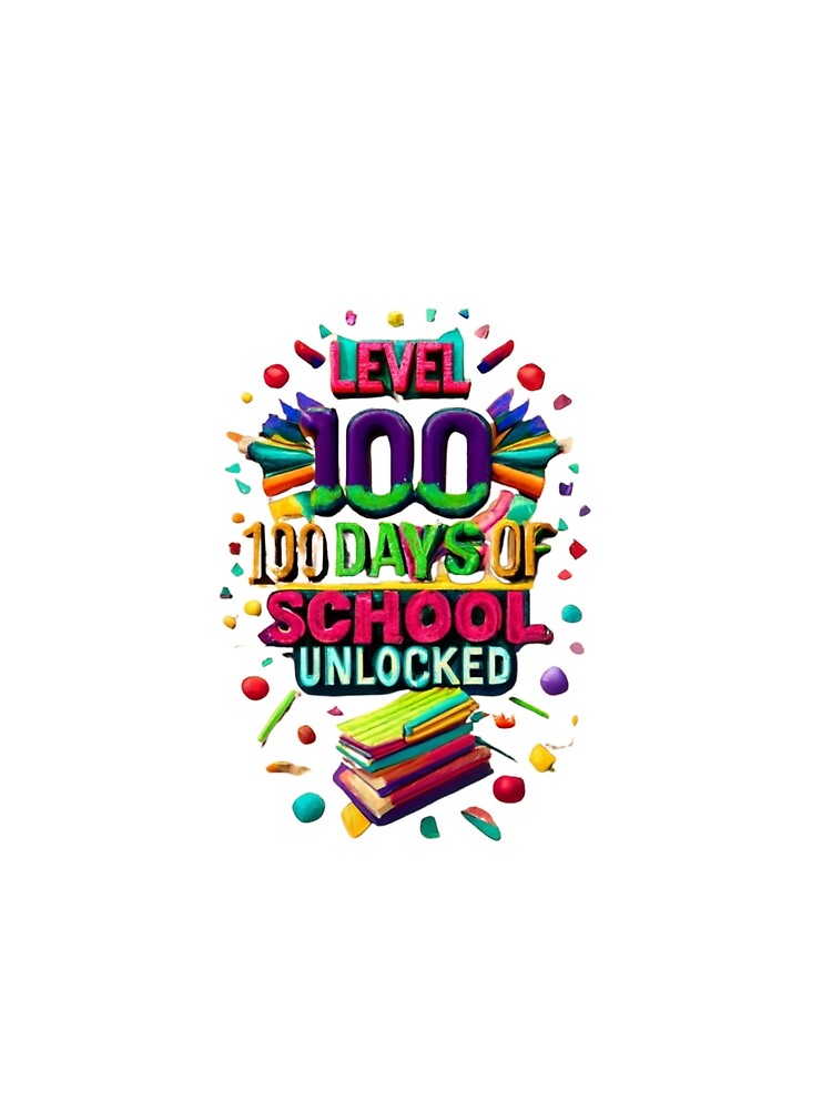 level 100 days of school unlocked by NaaEchDesign ⭐⭐⭐⭐⭐