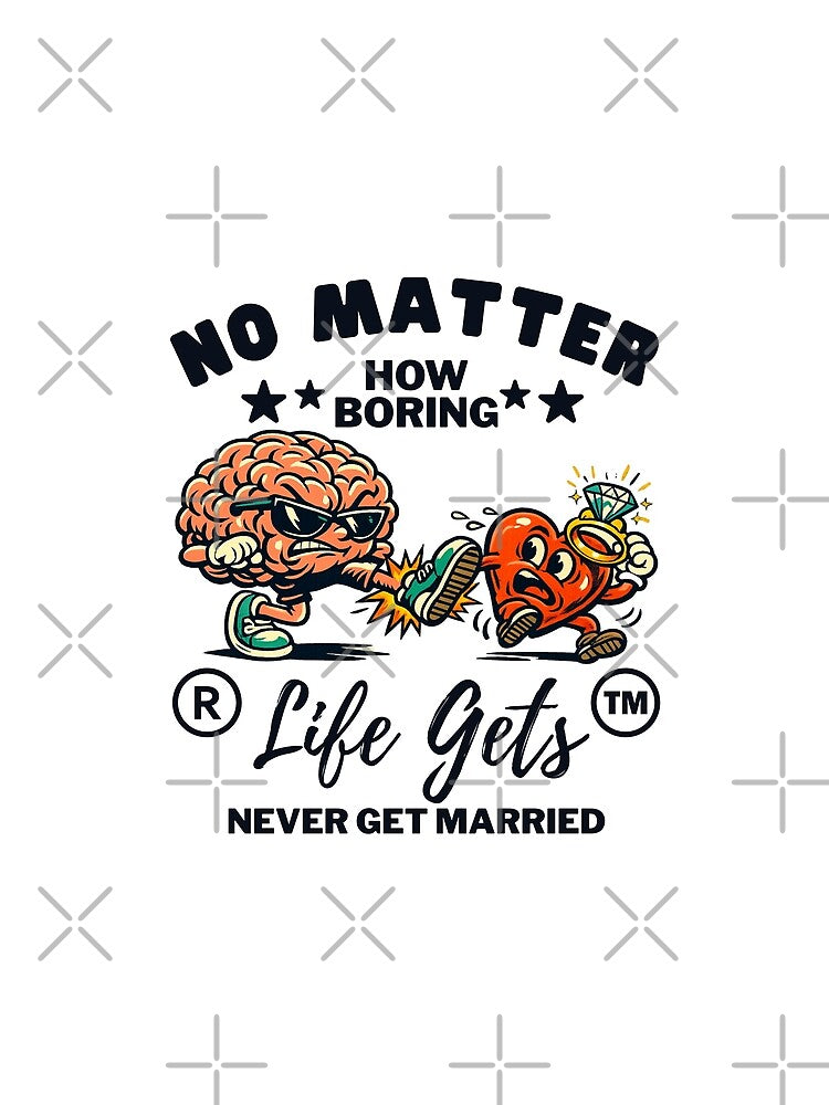 No matter how boring life gets, never get married by Peerless-Prime