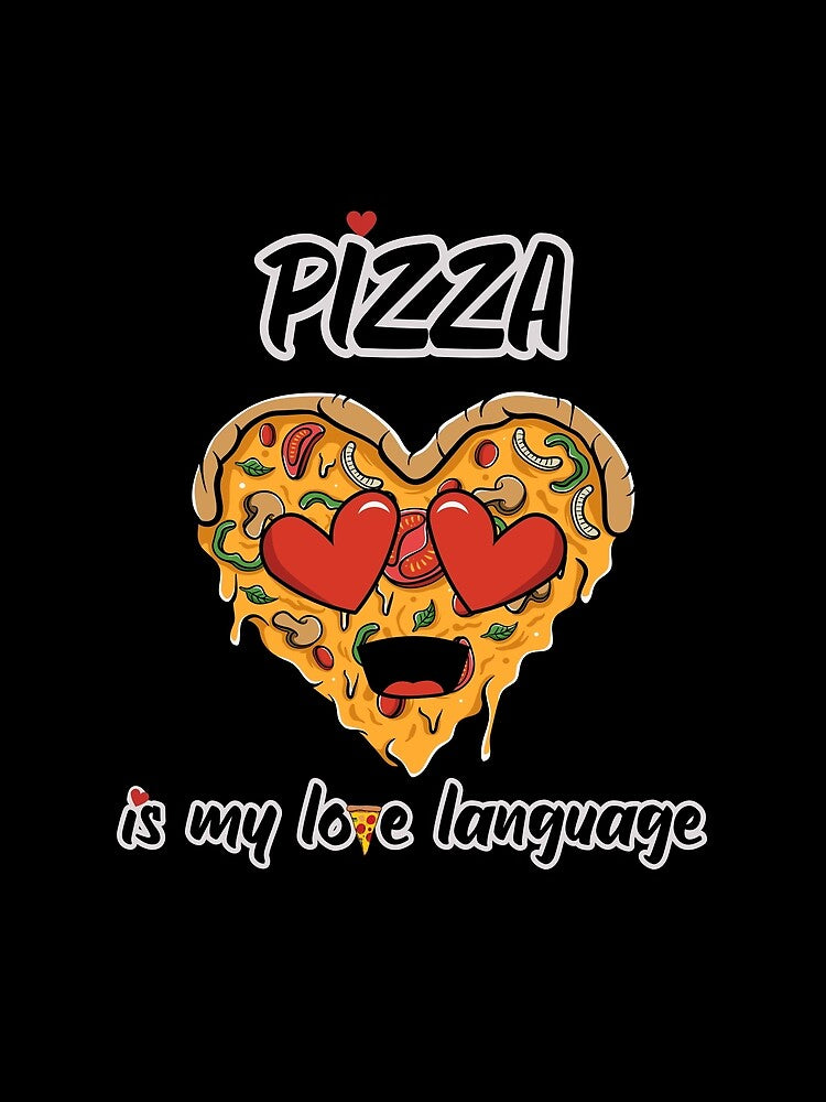 Pizza is my love language by SunnyFunnyArt