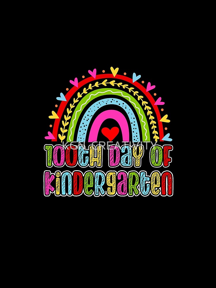 100th Day Of Kindergarten Happy 100 Days Of School T-shirt by KGN  CREATIVITY