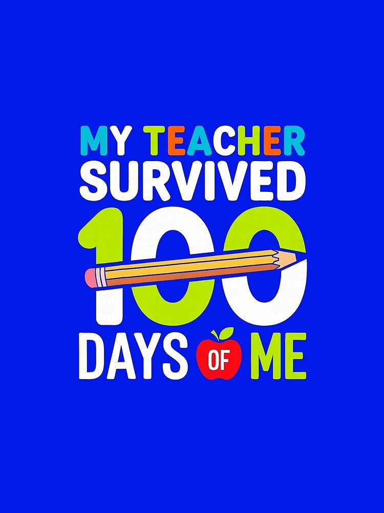 My Teacher Survived 100 Days of Me 100th Days of School by KevinorNorris
