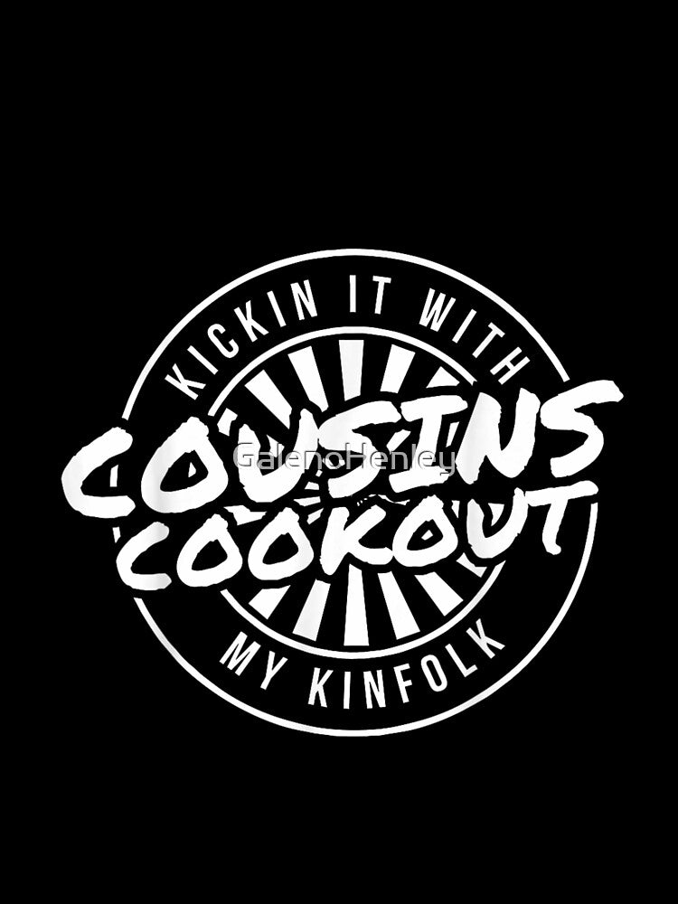 Kickin It With Cousins Cookout My Kinfolk Family Reunion Barbecue Celebration by GalenoHenley