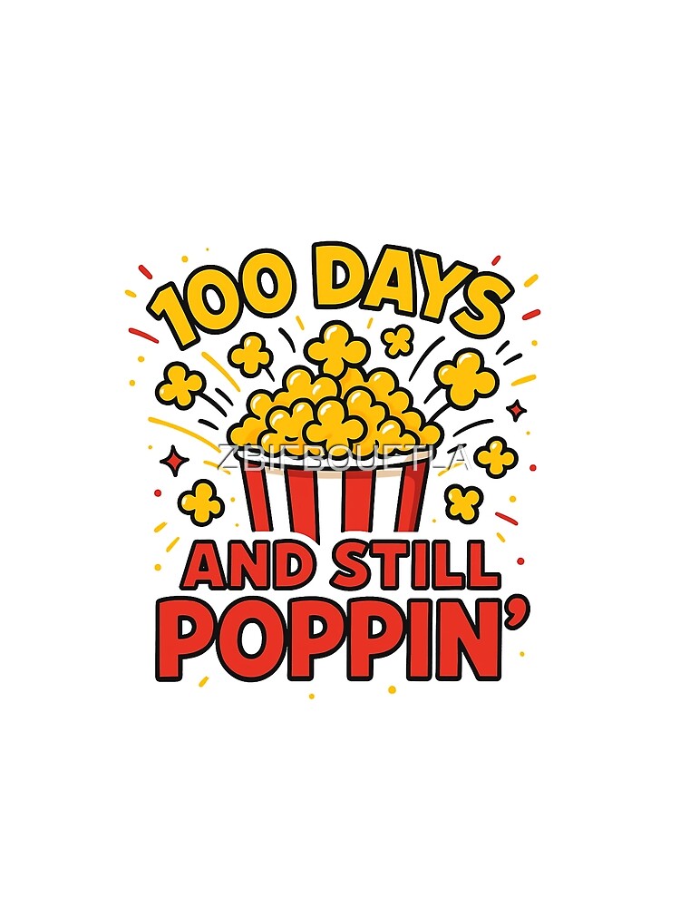 Funny Teacher 100th Day of School - 100 Days And Still Poppin by ZBIFBOUETLA