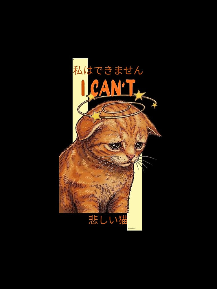 Sad Cat Aesthetic, I CAN'T (Japanese Text Edition) by kalannia