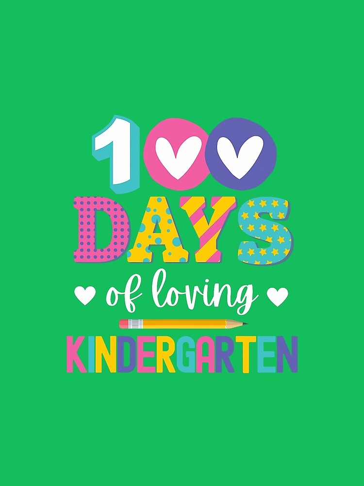 100 Days Of Loving Kindergarten 100th Day Of School by KevinorNorris