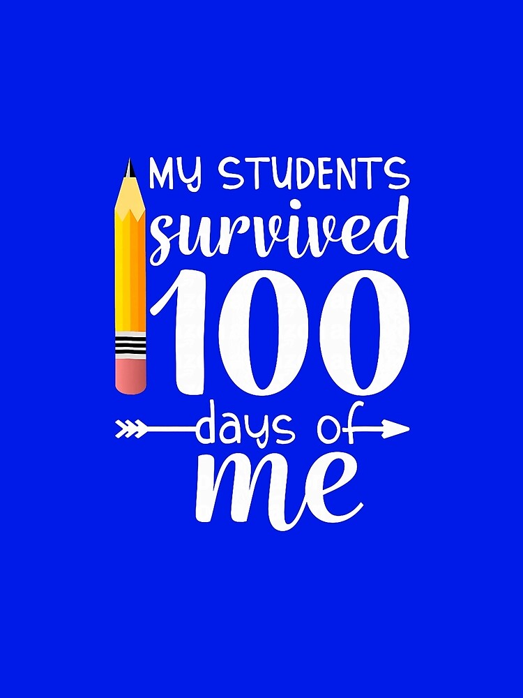 My Students Survived 100 Days Of Me Funny Teacher by KevinorNorris