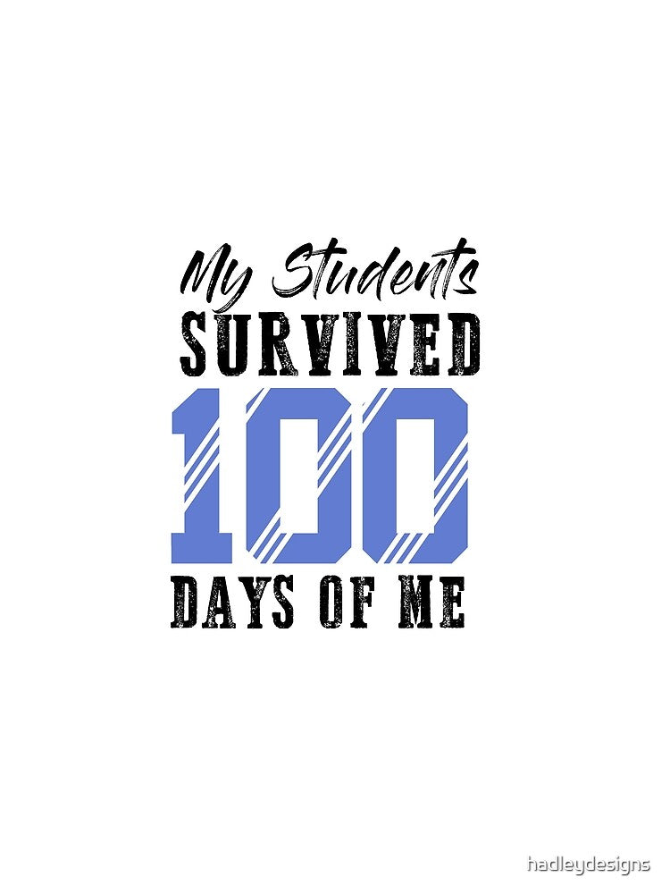 My Students Survived 100 Days Of Me Funny Teacher 1 by hadleydesigns
