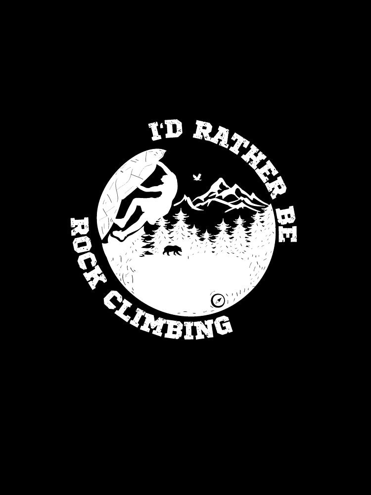 I'd rather be rock climbing by AlpenArtwork