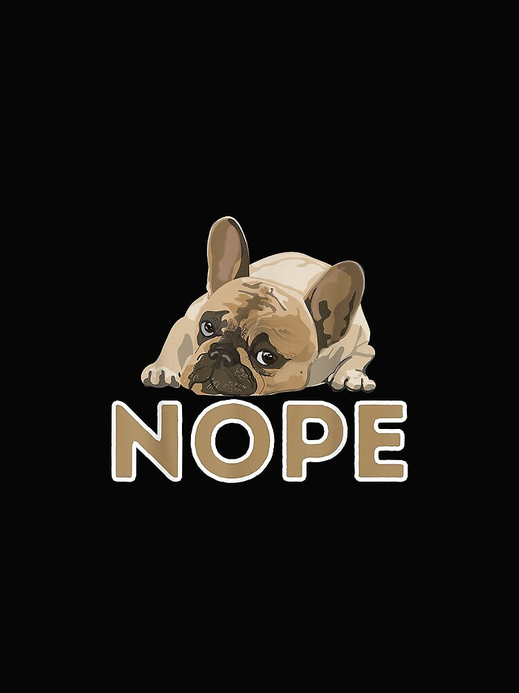Nope Lazy Frenchie - Funny French Bulldog Dog Lover by David231231