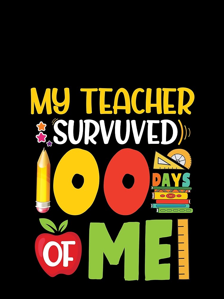 My Teacher Survived 100 Days Of Me 100 School Days T-Shirt by oussama dif