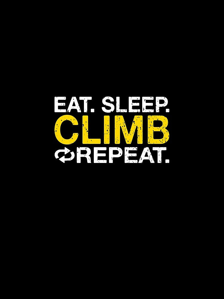 Eat Sleep Climb Repeat by Vanover Designs