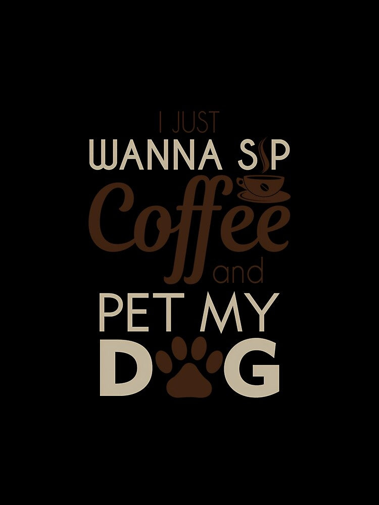 Sip Coffee Pet My Dog by mtbcfqyhn23