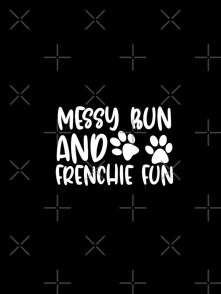 Messy Bun And Frenchie Fun by TheAnimalZ00