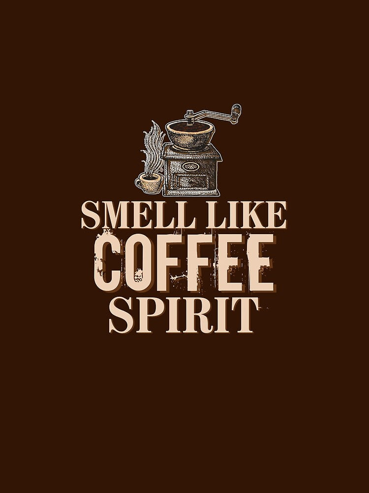 Smell like Coffee Spirit by MEWSnSWAG
