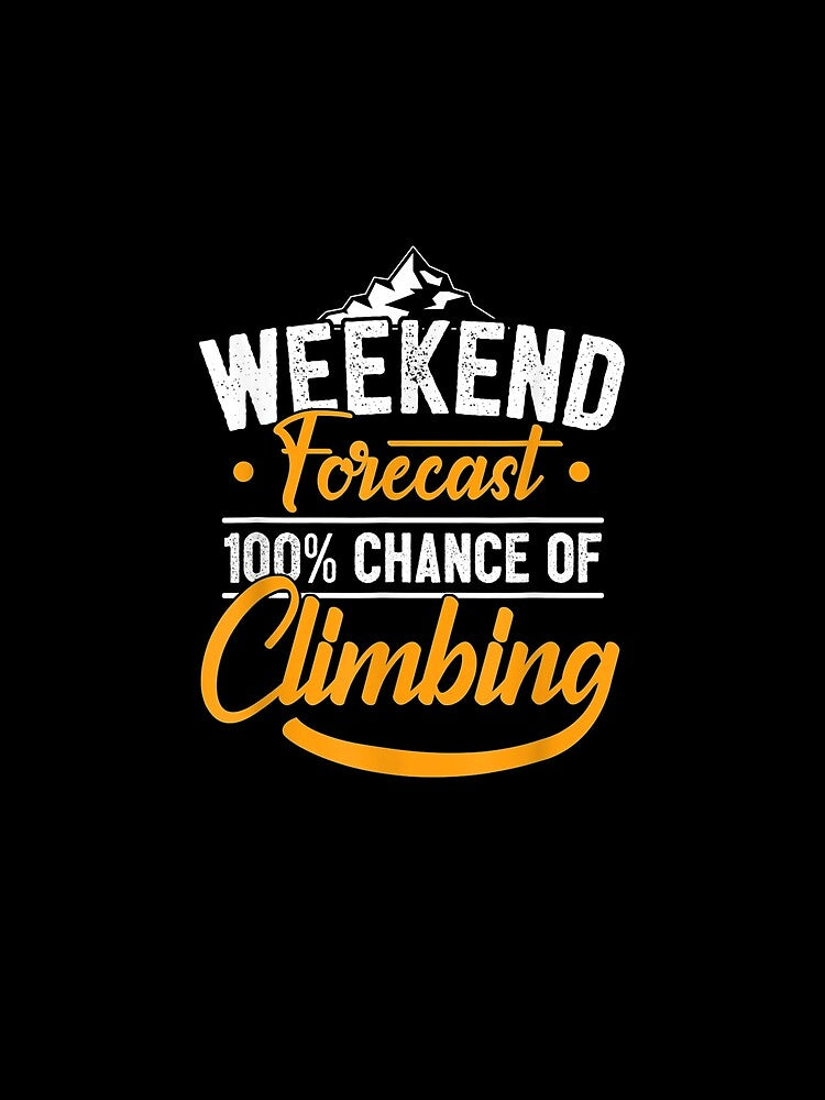 Rock Climbing Mountain Climber Bouldering I Weekend Forecast by servantdep