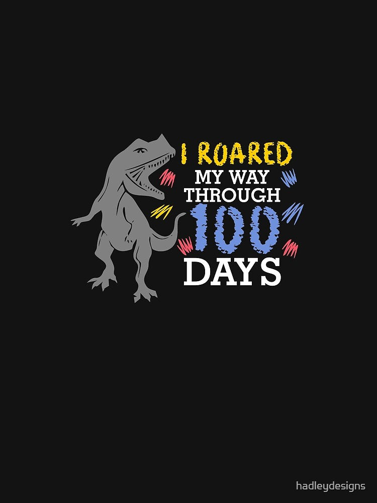 I Roared my Way through 100 Days Dinosaur Student 2 by hadleydesigns