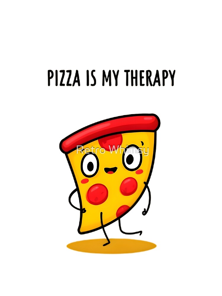 Pizza Is My Therapy by Retro Whimsy