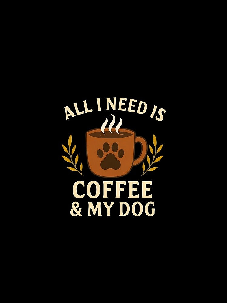 All I Need Is Coffee & My Dog Graphic by SoyLamderma