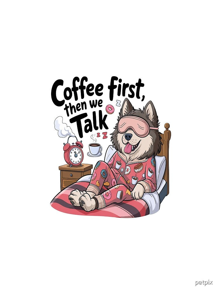 Coffee First, Then We Talk – Lazy Malamute Mood by Petpixy