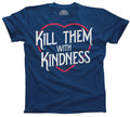 Men's Kill Them With Kindness T-Shirt