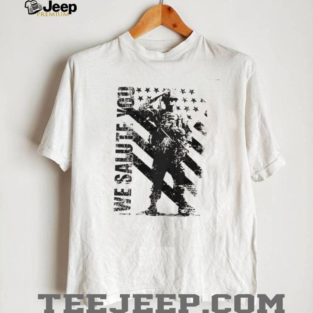 We Salute You Soldier American Flag military shirt]