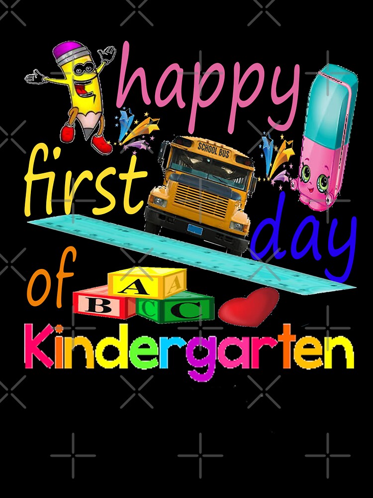 Funny Happy First Day of Kindergarten For Teacher or Kids by Fashions-Gifts