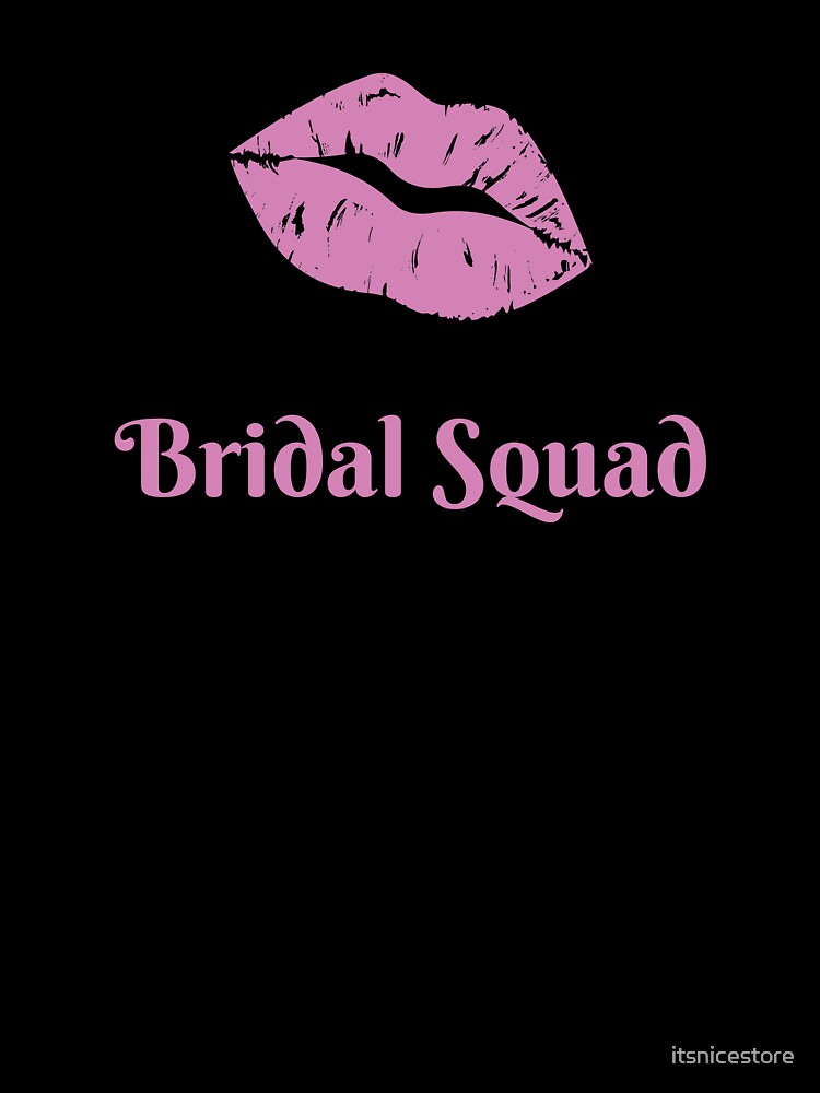 Bridal Squad T-Shirt by itsnicestore