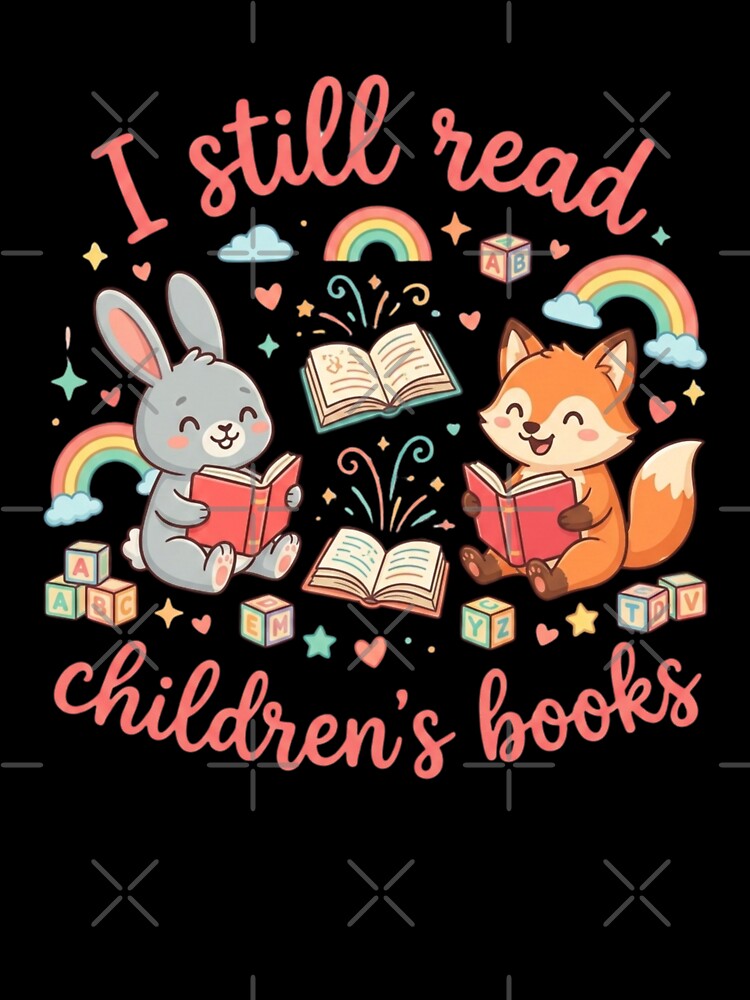 Women's I Still Read Childrens Books Reading Teacher Librarian by sinkedink