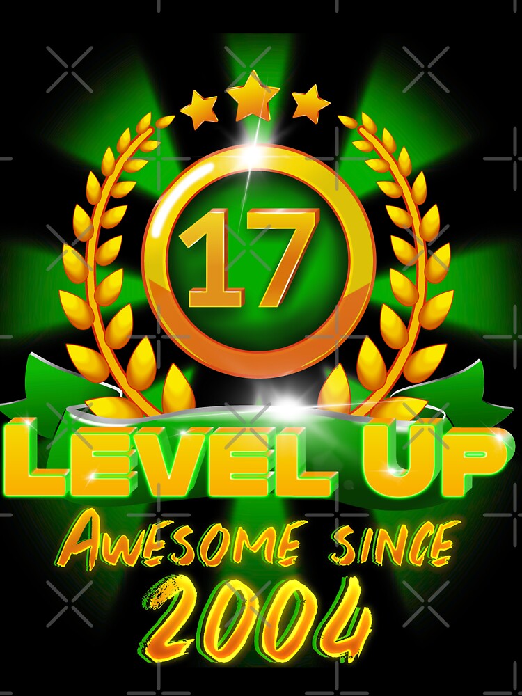 Age 17 Level Up Birthday Awesome Since 2004 Gamer by ScienceNStuff