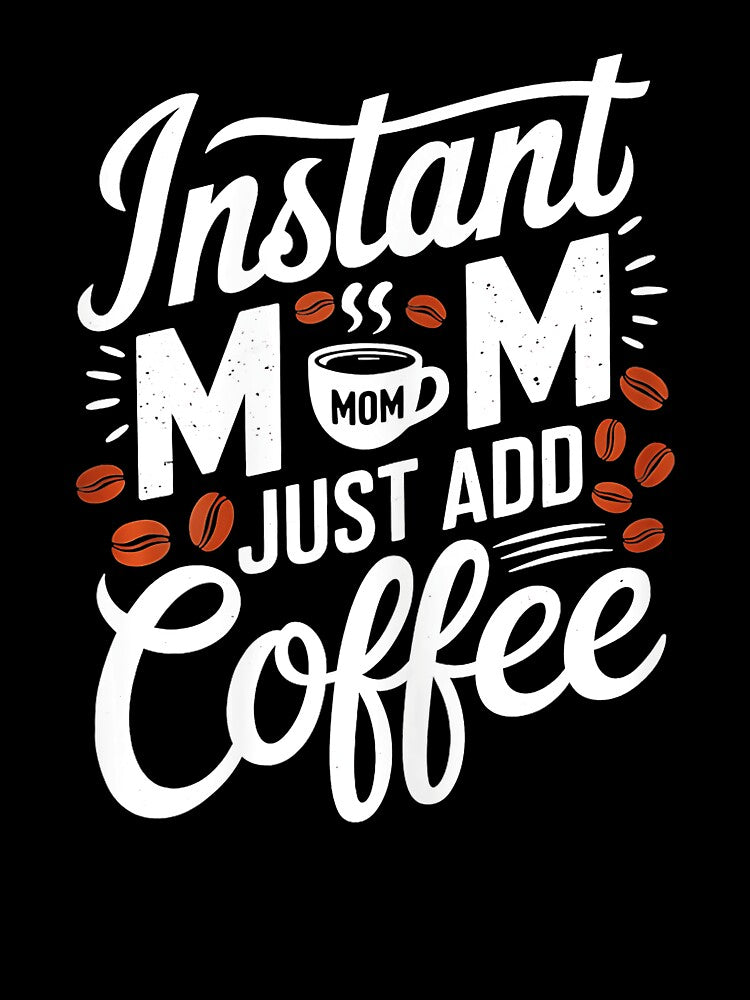 Instant Mom Mode Activated With Coffee and Chaos Typography by zamiokaline