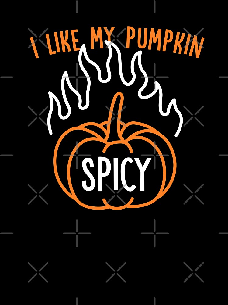 I Like My Pumpkin Spicy Funny Pumpkin Spice by hadicazvysavaca