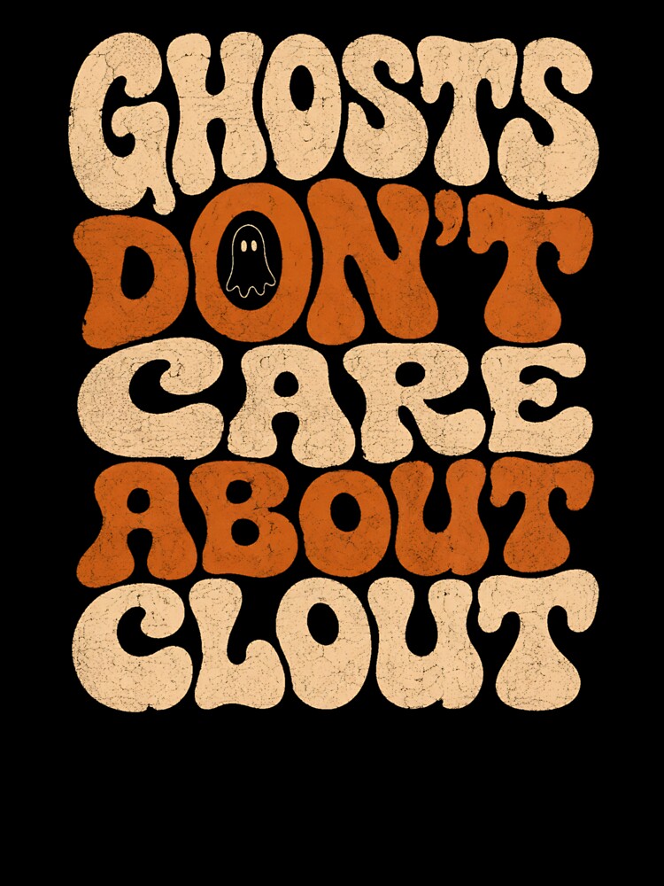 Ghosts Dont Care About Clout Funny Retro Halloween Shirt by PhylonBoxx