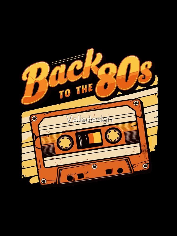 Back to the 80s Retro Cassette Tape Vintage 1980s Nostalgia Design by Valisdesign