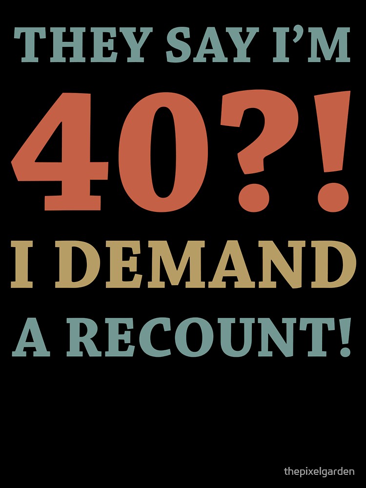 40th Birthday Gag Gift by thepixelgarden