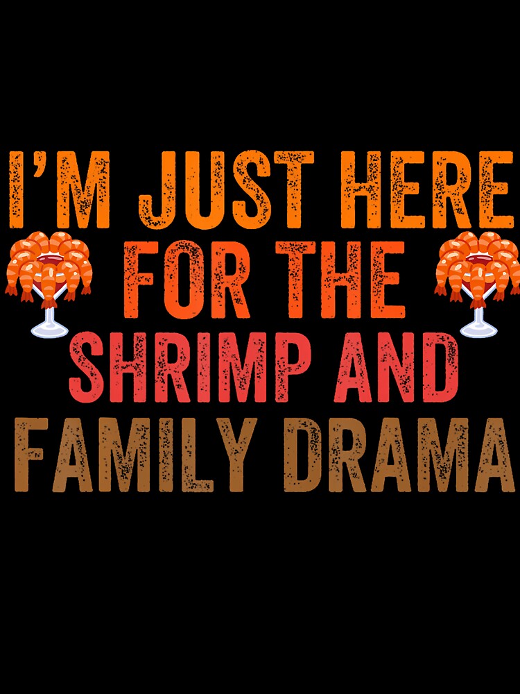 I'M Just Here For The Shrimp And Family Drama Christmas by TiffanyLucia