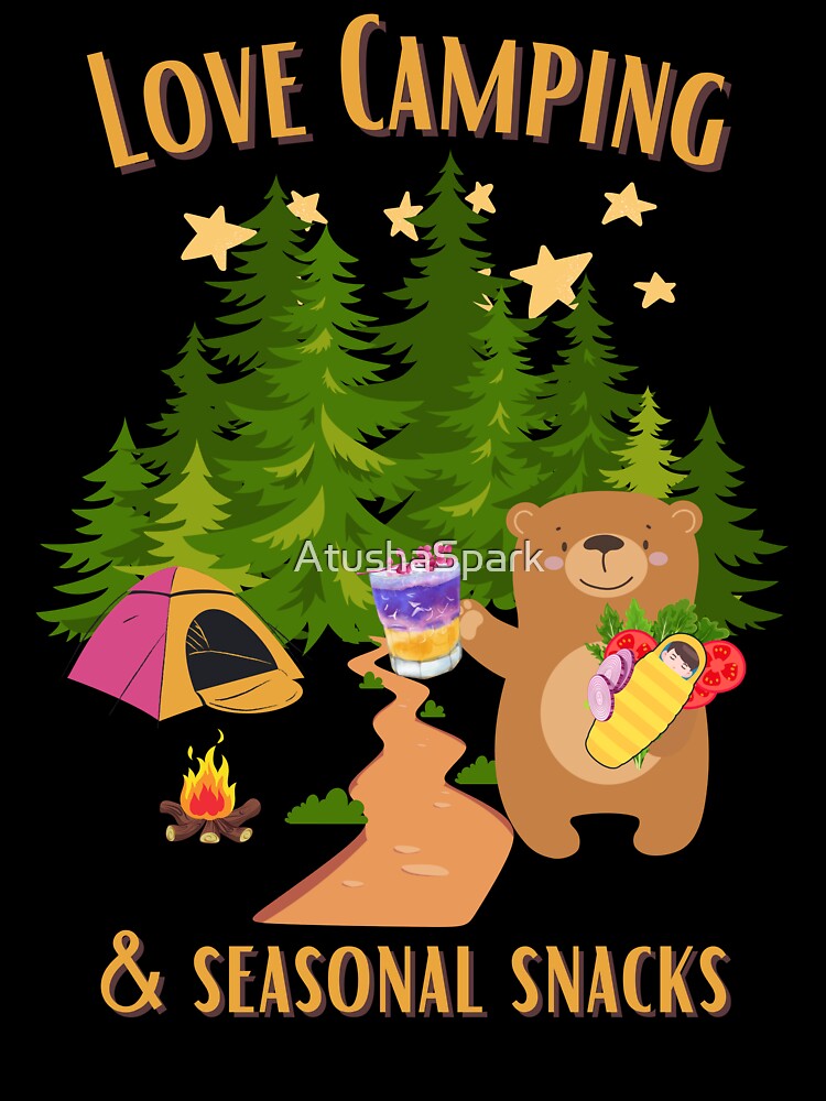 Love Camping and Snacks! - Cute Funny Design with Bear for Camping Lovers by AtushaSpark