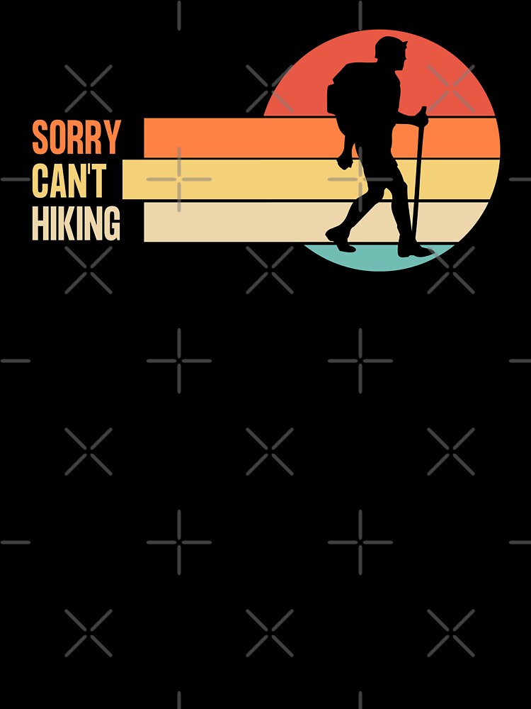 Funny Retro Sorry Can't Hiking by LaughingHorseCo