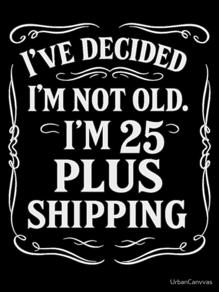 25 Plus Shipping - Not Old Just Vintage – Retro Birthday GIFT by UrbanCanvvas
