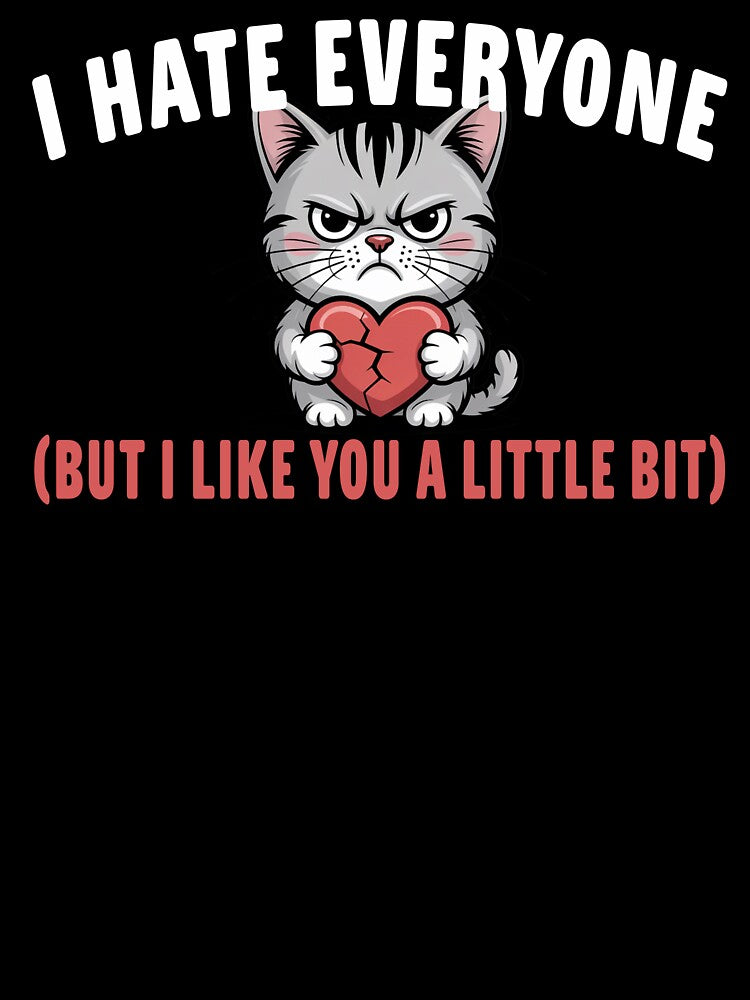 I Hate Everyone But I Like You Funny Sarcastic Love by TomPrintForge Studio