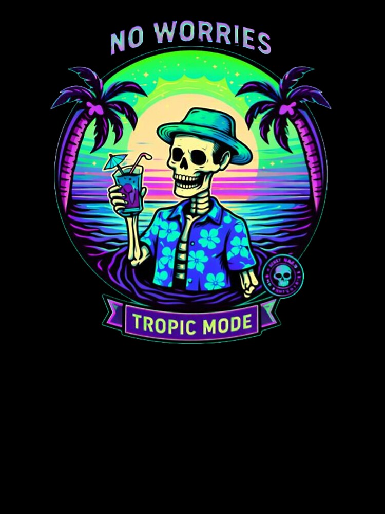 No Worries Tropic Mode Skeleton by the-dovlat